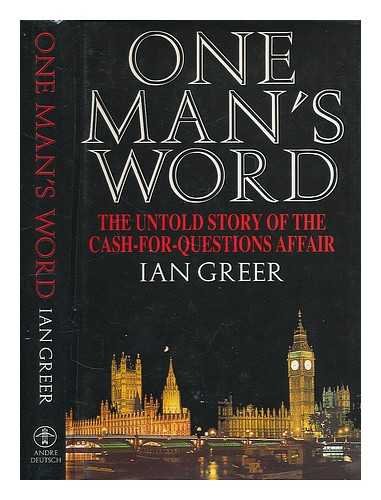 Stock image for One Man's Word: Untold Story of the Cash for Questions Affair for sale by WorldofBooks