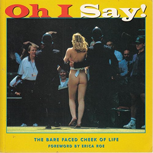 Stock image for Oh I Say ! The Bare Faced Cheek of Life (Sports Comedy) for sale by WorldofBooks