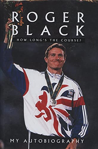 How Long's the Course? - My Autobiography (9780233992075) by Roger Black