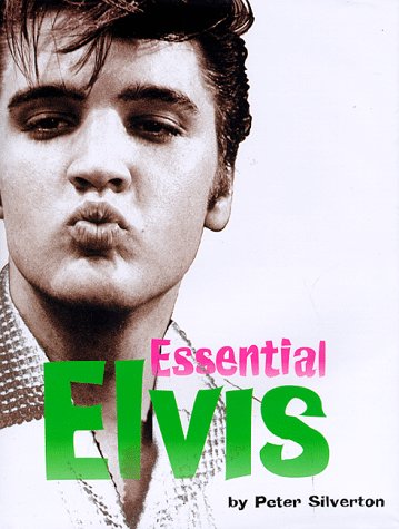 Stock image for Essential Elvis: A Photographic Survey of His Top Fifty Recordings for sale by OwlsBooks