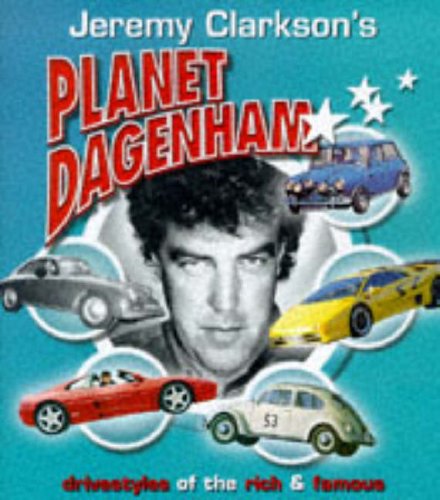 Beispielbild fr Jeremy Clarkson's Planet Dagenham: Drivestyles of the Rich and Famous zum Verkauf von WorldofBooks