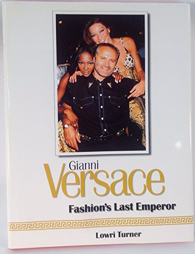 Beispielbild fr Gianni Versace: Fashions Last Emperor zum Verkauf von Brit Books