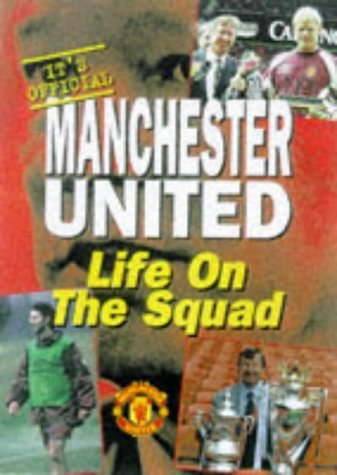 Beispielbild fr Manchester United: Life in the Squad (Manchester United Official Pocket Books) zum Verkauf von WeBuyBooks