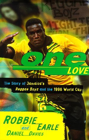 9780233994437: One Love: The Story of Jamaica's Reggae Boyz and the 1998 World Cup: Jamaica's Reggae Boyz in the 1998 World Cup