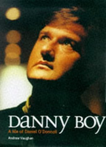Stock image for Danny Boy: Daniel O'Donnell Story for sale by AwesomeBooks