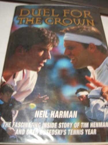 Stock image for Duel for the Crown: The Fascinating Inside Story of Tim Henman and Greg Rusedski's Tennis Year for sale by WorldofBooks
