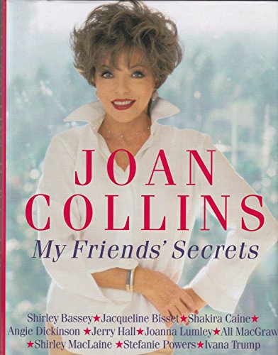 My Friends' Secrets:Conversations with My Friends about Beauty, Health and Happiness (9780233994949) by Collins, Joan