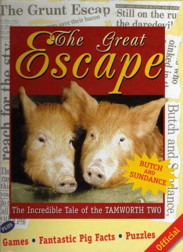 THE GREAT ESCAPE The Incredible Tale of the Tamworth Two