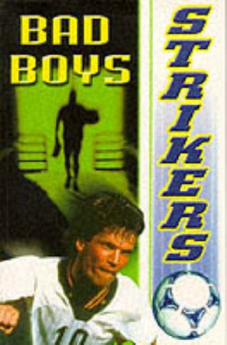 Imagen de archivo de Bad Boys: No.3 (Strikers S.) a la venta por WorldofBooks