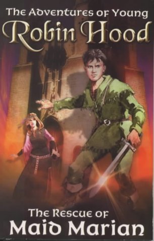 Stock image for The Rescue of Maid Marian (Adventures of Young Robin Hood) for sale by Reuseabook