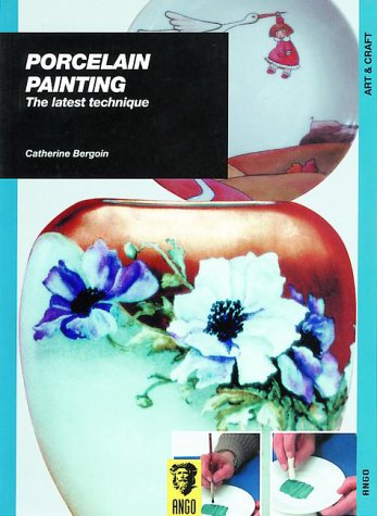 Beispielbild fr Porcelain Painting: The Latest Technique zum Verkauf von HPB-Diamond