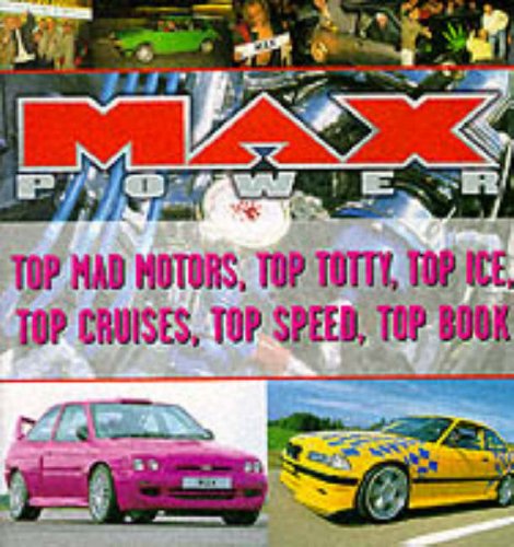 Stock image for Max Power Top Mad Motors, Top Totty, Top Ice, Top Cruises, Top Speed, Top Book for sale by WorldofBooks