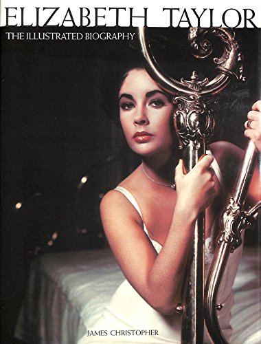 Beispielbild fr Elizabeth Taylor: The Illustrated Biography zum Verkauf von ThriftBooks-Dallas