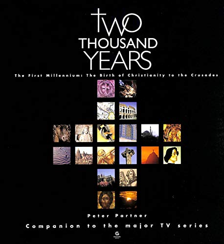 Imagen de archivo de Two Thousand Years - The First Millennium : The Birth of Christianity to the Crusades a la venta por Better World Books