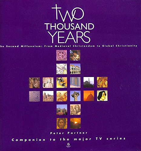 Stock image for Two Thousand Years : The Second Millennium: from Medieval Christendom to Global Christianity for sale by Better World Books