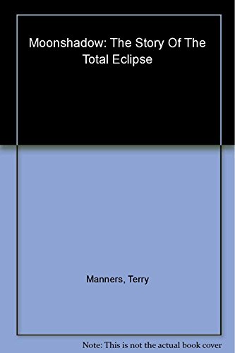 Beispielbild fr Moonshadow: The Story of the Total Eclipse zum Verkauf von Redux Books