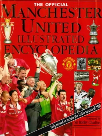 Imagen de archivo de The Official Manchester United Illustrated Encyclopedia a la venta por WorldofBooks