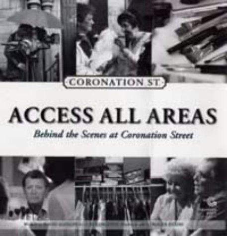Imagen de archivo de Access All Areas : Behind the Scenes at Coronation Street a la venta por WorldofBooks