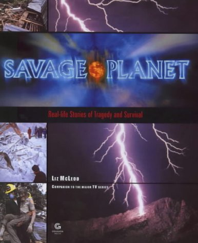 Beispielbild fr "Savage Planet": Real Life Stories of Tragedy and Survival in the Face of Nature's Extremes zum Verkauf von WorldofBooks