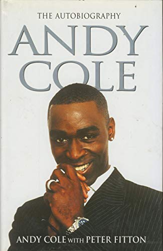 Stock image for Andy Cole: the autobiography for sale by Cotswold Internet Books