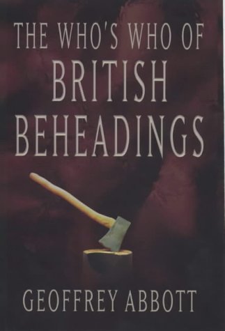 9780233997742: The Who's Who of British Beheadings