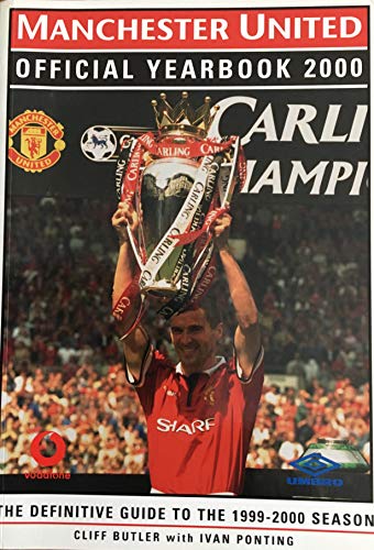 Beispielbild fr Manchester United Official Yearbook 2000 : The Definitive Guide to the 1999 - 2000 Season zum Verkauf von WorldofBooks