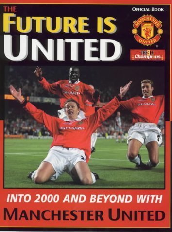 Beispielbild fr Future Is United Into 2000 and Beyond with Manchester United zum Verkauf von MusicMagpie