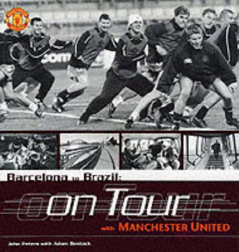 Stock image for Barcelona to Brazil: Manchester United on Tour for sale by AwesomeBooks