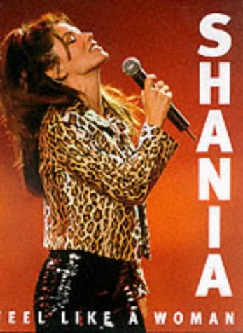 Imagen de archivo de Shania: Feel Like a Woman a la venta por Half Price Books Inc.