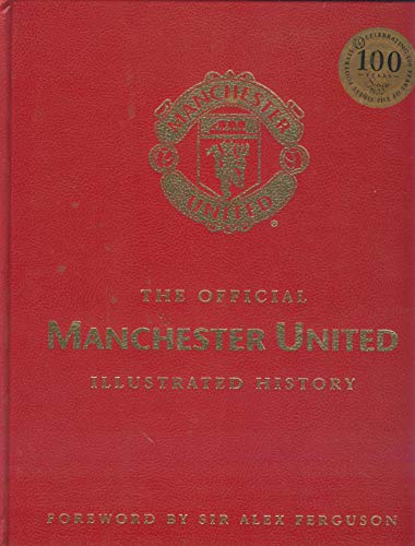 Stock image for The Official Illustrated History of Manchester United for sale by AwesomeBooks