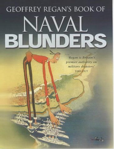Stock image for Geoffrey Regan's Book of Naval Blunders for sale by Better World Books