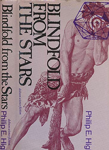 Blindfold from the stars (Dobson science fiction) (9780234721421) by Philip E. High