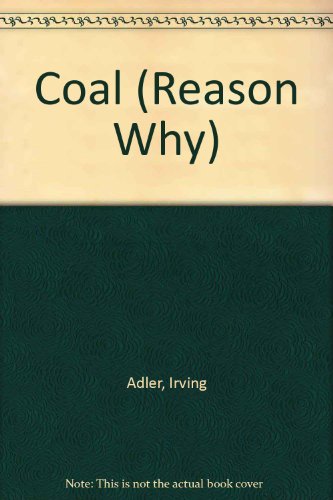 Coal (Reason Why) (9780234771174) by Irving Adler