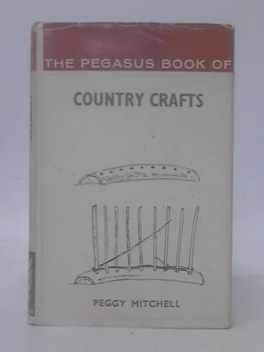 Stock image for The Pegasus Book of country Crafts for sale by EbenezerBooks