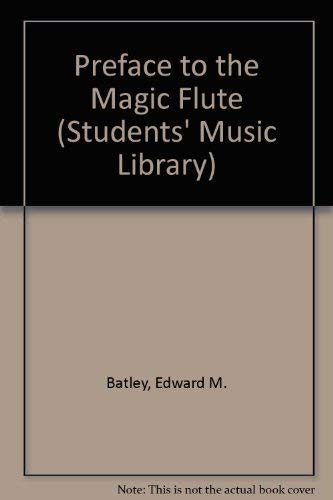 Stock image for Preface to the "Magic Flute" (Students' Music Library) for sale by WorldofBooks