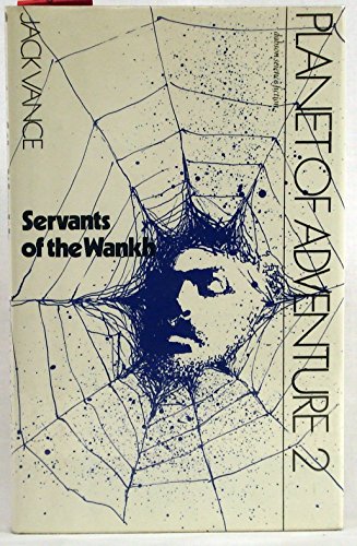 9780234772836: Servants of the Wankh (Planet of adventure series / Jack Vance)