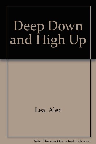 Imagen de archivo de Deep Down and High Up a la venta por Goldstone Books