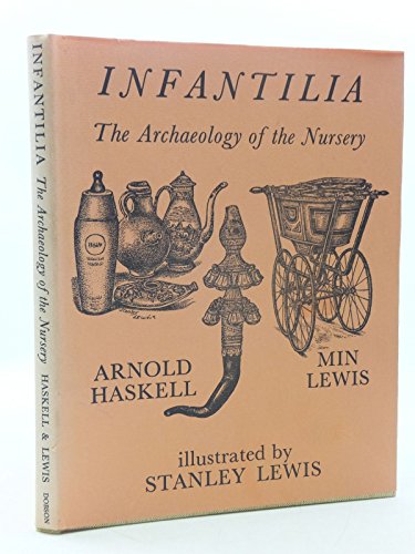 Beispielbild fr Infantilia: The Archaeology of the Nursery, zum Verkauf von ThriftBooks-Atlanta