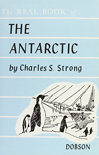 Antarctic (Real Book) (9780234777060) by Charles S. Strong