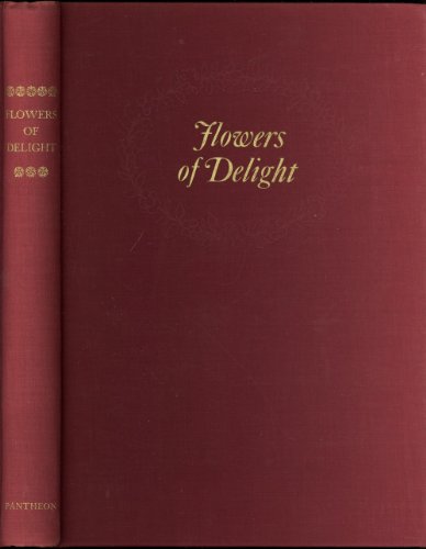 Beispielbild fr FLOWERS Of DELIGHT. An Agreeable Garland of Prose and Poetry, 1765 - 1830. zum Verkauf von Wonder Book