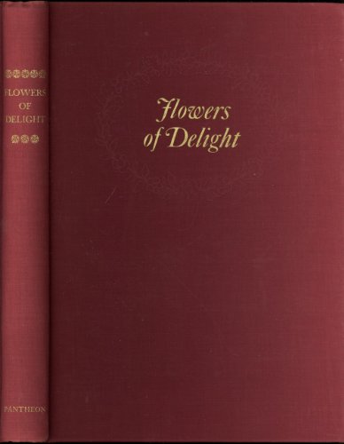 Stock image for FLOWERS Of DELIGHT. An Agreeable Garland of Prose and Poetry, 1765 - 1830. for sale by Wonder Book