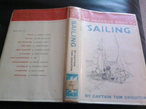 The Pegasus Book of Sailing (9780234778487) by Crichton, Captain Tom