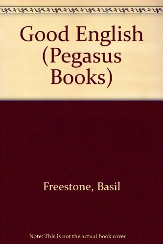 Stock image for The Pegasus Book of Good English for sale by Rainy Day Books