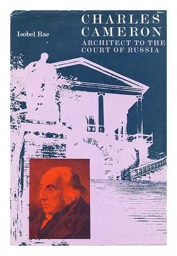 Charles Cameron. Architect to the Court of Russia.