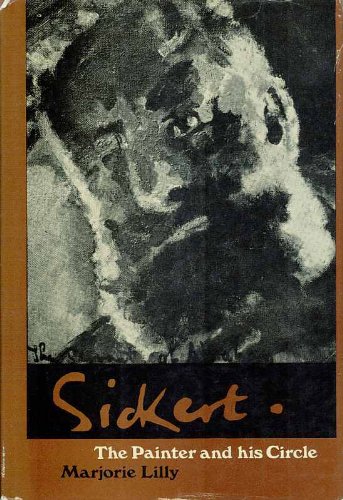 9780236154296: Sickert, the Painter and His Circle