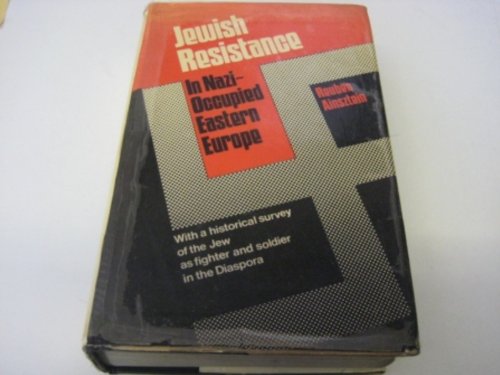 Stock image for Jewish resistance in Nazi-occupied Eastern Europe: With a historical survey of the Jew as fighter and soldier in the Diaspora for sale by Best and Fastest Books
