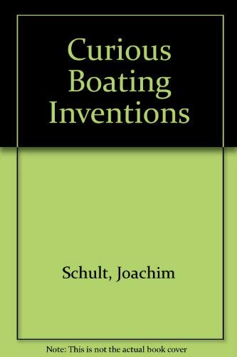 Imagen de archivo de CURIOUS BOATING INVENTIONS a la venta por Falls Bookstore