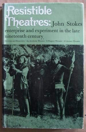 Stock image for Resistible Theatres: Enterprise and Experiment in the Late Nineteenth Century for sale by Dunaway Books