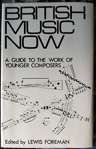 Beispielbild fr British Music Now : A Guide to the Work of Younger Composers zum Verkauf von Better World Books
