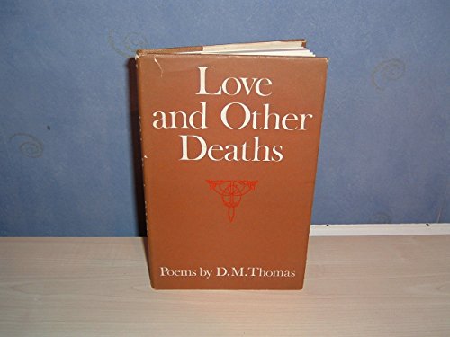 Love and other deaths: Poems (9780236310166) by Thomas, D. M